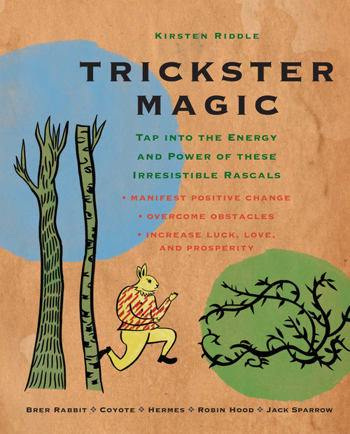 Trickster Magic (Tap Into the Energy and Power of these Irresistible Rascals) by Kirsten Riddle, 9781782492641