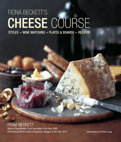 Fiona Beckett's Cheese Course by Fiona Beckett, 9781849756877