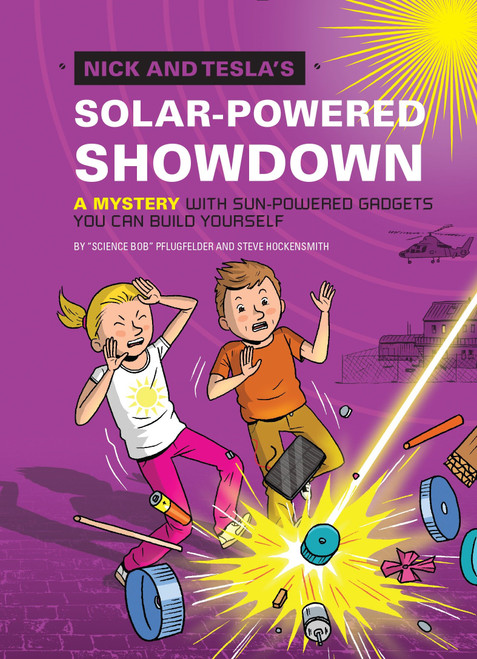 Nick and Tesla's Solar-Powered Showdown (A Mystery with Sun-Powered Gadgets You Can Build Yourself) by Bob Pflugfelder, Steve Hockensmith, 9781594748660
