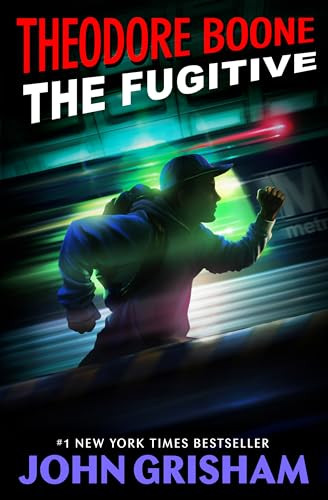 Theodore Boone: The Fugitive - 9780147510181 by John Grisham