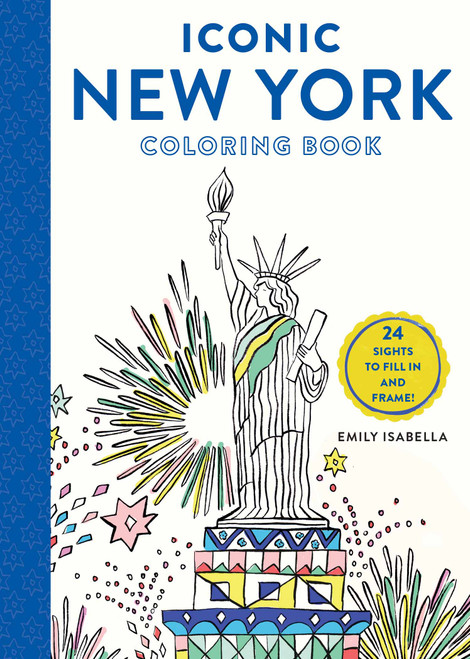 Iconic New York Coloring Book (24 Sights to Fill In and Frame) by Emily Isabella, 9781579657390