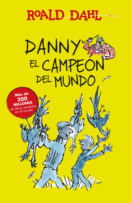 Danny el campeón del mundo / Danny The Champion of the World (Spanish Edition) by Roald Dahl, 9786073140898