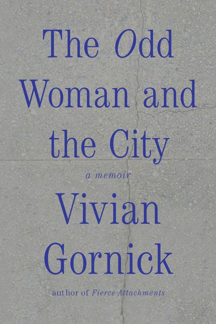 The Odd Woman and the City (A Memoir) - 9780374536152 by Vivian Gornick, 9780374536152