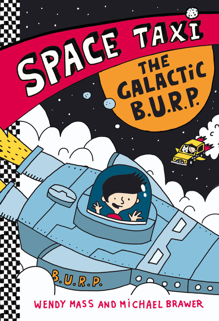 Space Taxi: The Galactic B.U.R.P. by Wendy Mass, Michael Brawer, 9780316243308