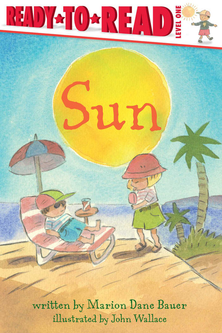 Sun (Ready-to-Read Level 1) - 9781481463393 by Marion  Dane Bauer, John Wallace, 9781481463393