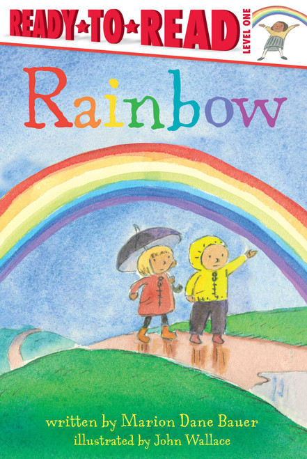 Rainbow (Ready-to-Read Level 1) - 9781481463362 by Marion  Dane Bauer, John Wallace, 9781481463362
