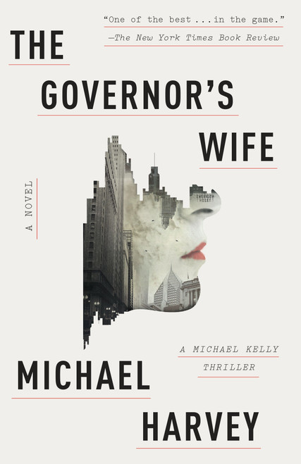 The Governor's Wife (A Michael Kelly Thriller) by Michael Harvey, 9780307948847