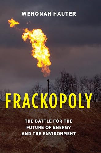 Frackopoly (The Battle for the Future of Energy and the Environment) by Wenonah Hauter, 9781620970072
