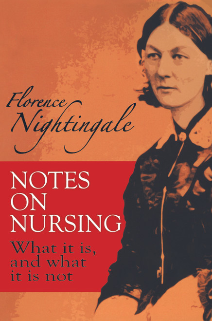 Notes on Nursing (What It Is, and What It Is Not) by Florence Nightingale, 9780486223407