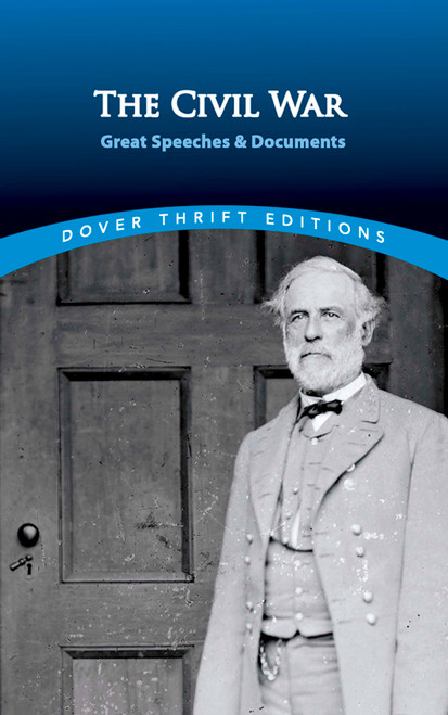 The Civil War: Great Speeches and Documents by Bob Blaisdell, 9780486806174