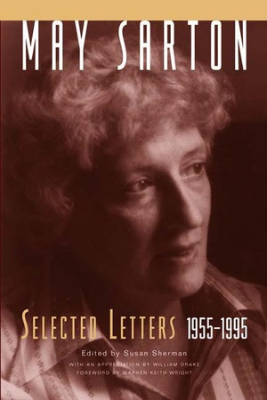 May Sarton (Selected Letters, 1955-1995) by May Sarton, Susan Sherman, William Drake, Warren Keith Wright, 9780393051117