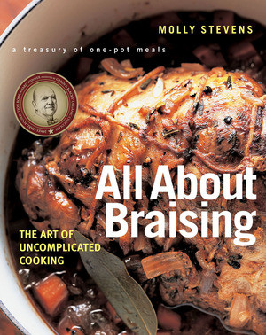 All About Braising (The Art of Uncomplicated Cooking) by Molly Stevens, 9780393052305