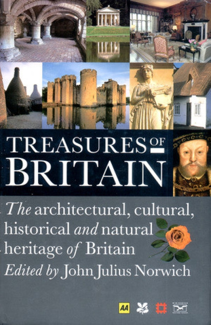 Treasures of Britain (The Architectural, Cultural, Historical and Natural History of Britain) by The Automobile Association (Great Britain), John Julius Norwich, 9780393057409
