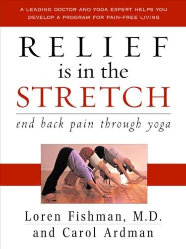 Relief is in the Stretch (End Back Pain Through Yoga) by Loren Fishman, Carol Ardman, 9780393058338