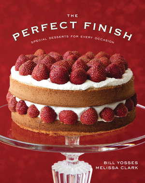 The Perfect Finish (Special Desserts for Every Occasion) by Bill Yosses, Melissa Clark, 9780393059533