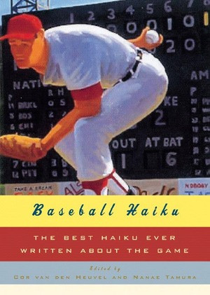 Baseball Haiku (The Best Haiku Ever Written about the Game) by Nanae Tamura, Cor van den Heuvel, 9780393062199