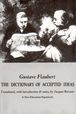 Dictionary of Accepted Ideas by Gustave Flaubert, Jacques Barzun, 9780811200547
