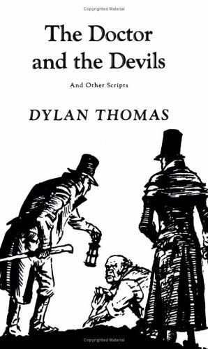 The Doctor and the Devils (And Other Scripts) by Dylan Thomas, Ralph Maud, 9780811202060