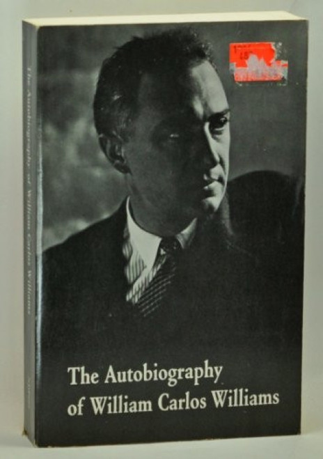 The Autobiography of William Carlos Williams by William Carlos Williams, 9780811202268