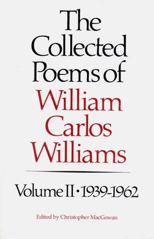 The Collected Poems of Williams Carlos Williams (1939-1962) - 9780811211888 by William Carlos Williams, Christopher MacGowan, 9780811211888