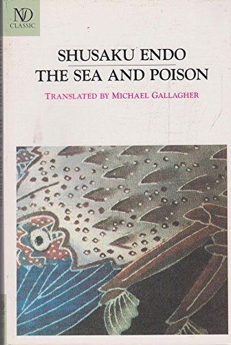 The Sea and Poison (A Novel) by Shusaku Endo, Michael Gallagher, 9780811211987
