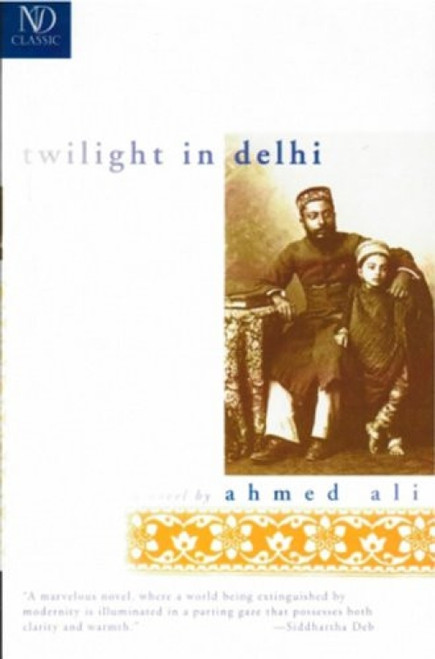Twilight in Delhi by Ahmed Ali, 9780811212670