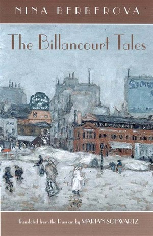 Billancourt Tales (Stories) by Nina Berberova, Marian Schwartz, Marian Schwartz, 9780811214810