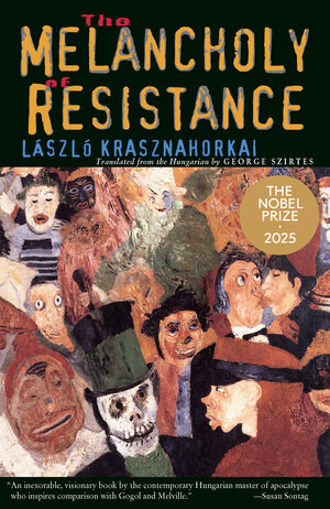 The Melancholy of Resistance by László Krasznahorkai, 9780811215046