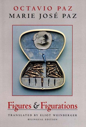 Figures & Figurations by Marie José Paz, Octavio Paz, Eliot Weinberger, Eliot Weinberger, 9780811215244
