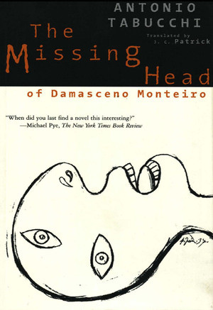 The Missing Head of Damasceno Monteiro by Antonio Tabucchi, J. C. Patrick, 9780811216043