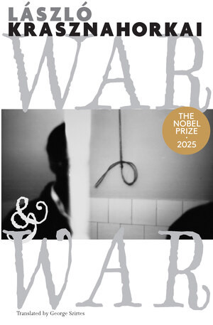 War & War by László Krasznahorkai, George Szirtes, 9780811216098