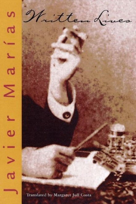 Written Lives by Javier Marías, Margaret Jull Costa, 9780811216890