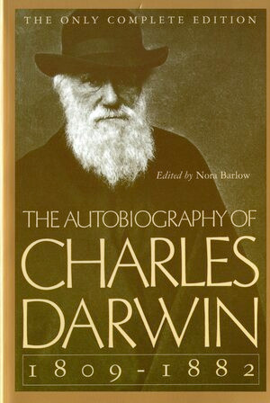 The Autobiography of Charles Darwin (1809-1882) by Charles Darwin, Nora Barlow, 9780393310696
