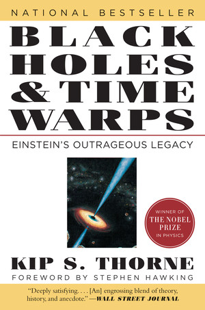Black Holes & Time Warps (Einstein's Outrageous Legacy) by Kip Thorne, Stephen W. Hawking, 9780393312768