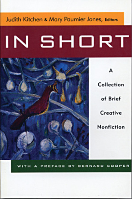 In Short (A Collection of Brief Creative Nonfiction) by Mary Paumier Jones, Judith Kitchen, 9780393314922