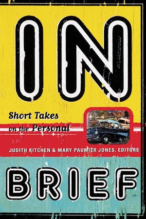 In Brief (Short Takes on the Personal) by Mary Paumier Jones, Judith Kitchen, 9780393319071