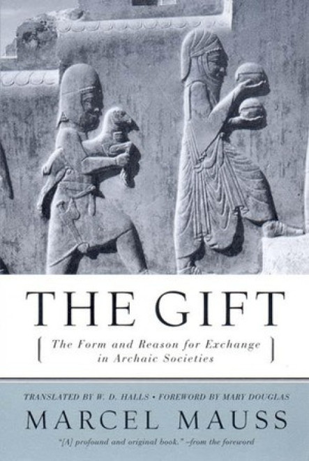 The Gift (The Form and Reason for Exchange in Archaic Societies) by Marcel Mauss, W. D. Halls, 9780393320435