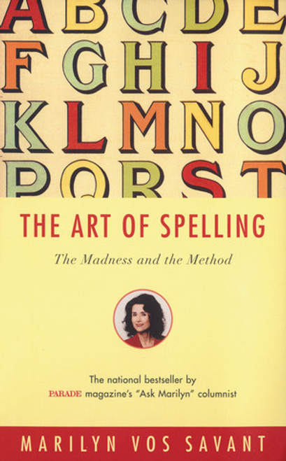 The Art of Spelling (The Madness and the Method) by Marilyn vos Savant, Joan Reilly, 9780393322088