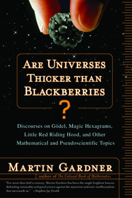 Are Universes Thicker Than Blackberries? by Martin Gardner, 9780393325720