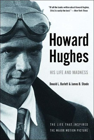 Howard Hughes (His Life and Madness) by Donald L. Barlett, James B. Steele, 9780393326024