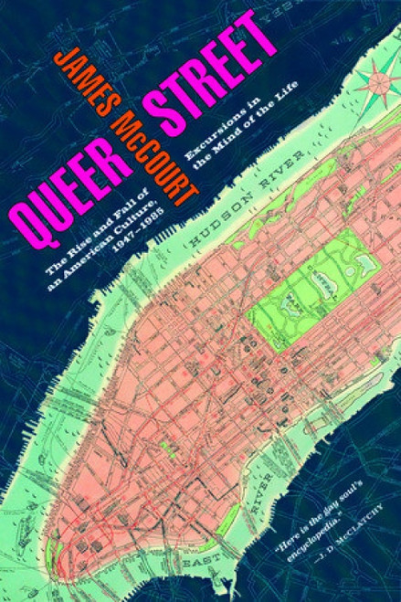 Queer Street (Rise and Fall of an American Culture, 1947-1985) by James McCourt, 9780393326406
