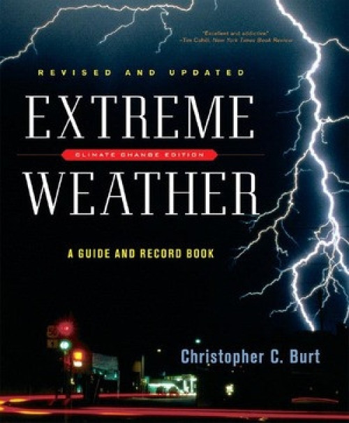 Extreme Weather (A Guide and Record Book) by Christopher C. Burt, 9780393330151