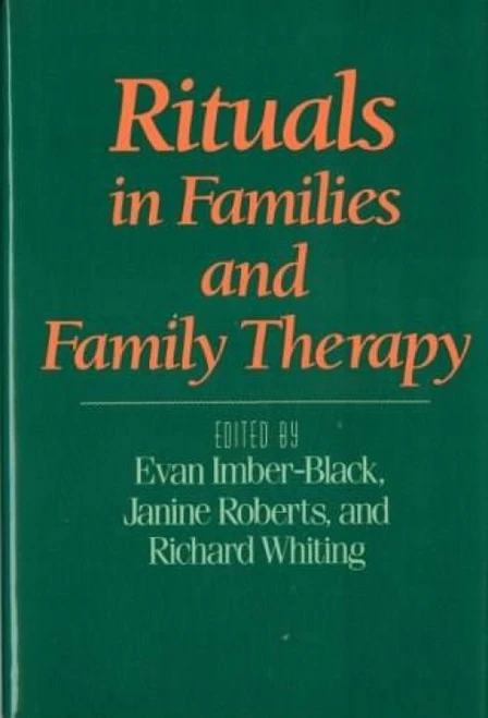 Rituals in Families and Family Therapy by Evan Imber-Black, Janine Roberts, Richard A. Whiting, 9780393700640