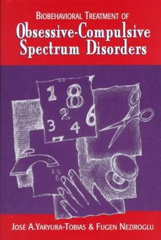Biobehavioral Treatment of Obsessive-Compulsive Spectrum Disorders, 9780393702453