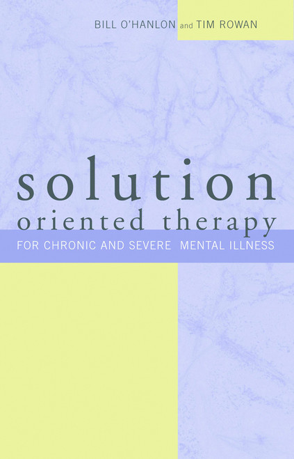 Solution-Oriented Therapy by Bill O'Hanlon, Tim Rowan, 9780393704235