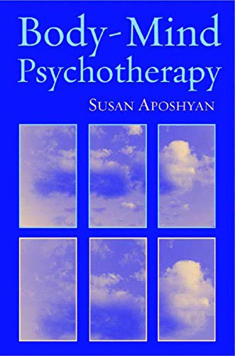 Body-Mind Psychotherapy (Principles, Techniques, and Practical Applications), 9780393704419