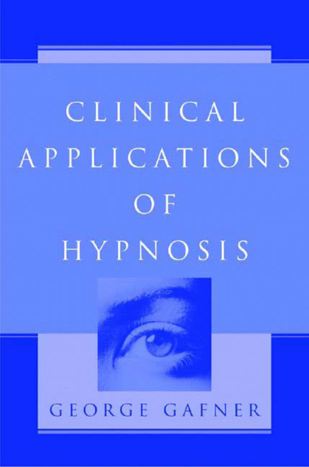 Clinical Applications of Hypnosis by George Gafner, 9780393704440