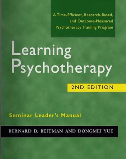 Learning Psychotherapy Seminar Leader's Manual - 9780393704563 by Bernard D. Beitman, Dongmei Yue