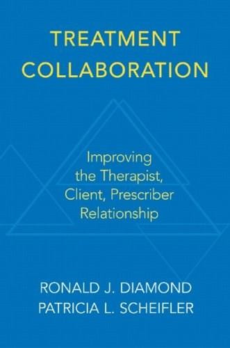 Treatment Collaboration (Improving the Therapist, Prescriber, Client Relationship) by Ronald J. Diamond, Patricia L. Scheifler, 9780393704730