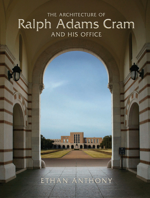 The Architecture of Ralph Adams Cram and His Office by Ethan Anthony, 9780393731040